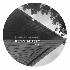 Barbara Alvarez - Play Music 117