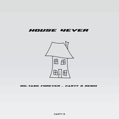 HOUSE 4EVER (Wu-Tang Forever - Carty S Remix)