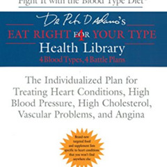DOWNLOAD KINDLE √ Cardiovascular Disease: Fight it with the Blood Type Diet (Eat Righ