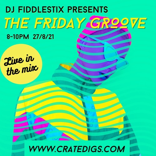 The Friday Groove Aug 27th (live on CrateDigs Radio) Bank holiday House special