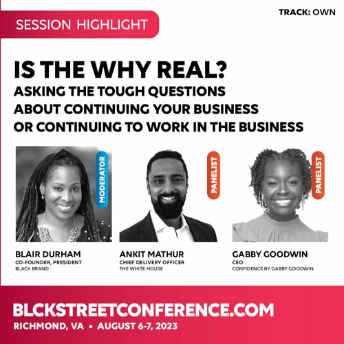 Is The Why Real? Asking The Tough Questions (Blair Durham, Gabby Goodwin, Ankit Mathur)