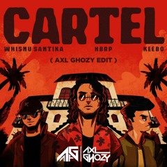 CARTEL (Axl Ghozy Edit)