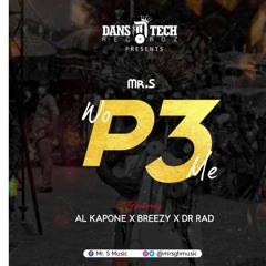 ''Wo Pe Me'' - Mr. S Ft. Al Kapone,Breezy,Dr. Rad (Prod. By Omusic)