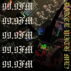 99.9 FM // DANCE??