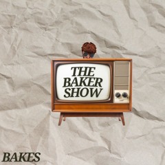 The Baker Show