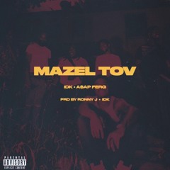 IDK & A$AP FERG- MAZEL ToV Feat. Dr Versatile