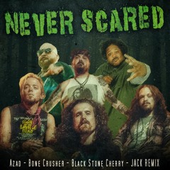 Azad feat. Bone Crusher feat Black Stone Cherry - Never Scared (Rain Wizard)  Remix I JACK REMIX