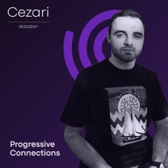 Cezari | Progressive Connections #010