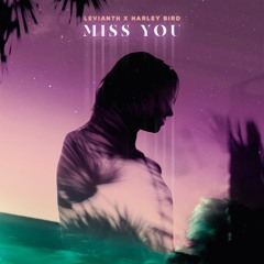 Levianth & Harley Bird - Miss You