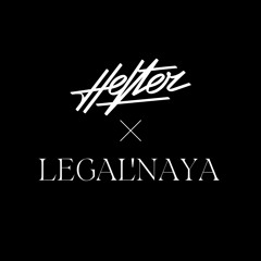HELTER x LEGAL'NAYA (special)