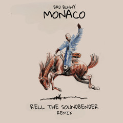 Bad Bunny - Monaco (Rell The Soundbender Remix)