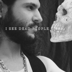 I SEE DEAD PEOPLE