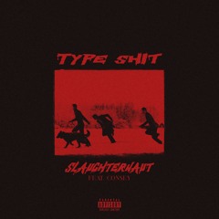 TYPE SHIT (ft. Consey)