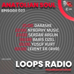 Dj Barış Özel - Anatolian Soul Turkiye Episode 023 - Loops Radio Progressive