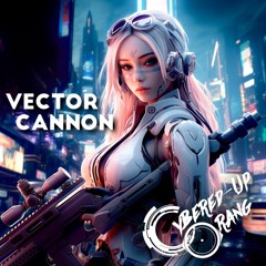 Vector Cannnon (UK Hardcore / Hard dance / Rave)