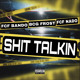 on Bcg Frost x Fcf Nado x Fcf Bando - Shit Talkin