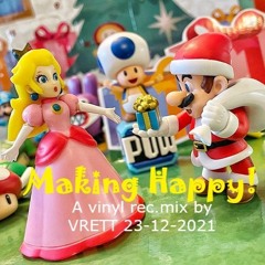 MAKING HAPPY! - Latest Vinyl Recorded Set By VRETT - 23 - 12 - 2021
