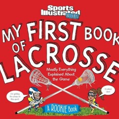 PDF✔read❤online My First Book of Lacrosse: A Rookie Book (A Sports Illustrated Kids Book) (Spo