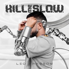 Kill Me Slow - Leo Frasson Setmix