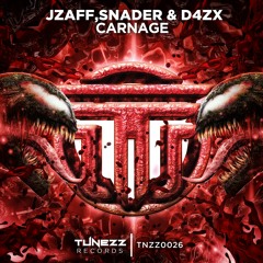 Jzaff X SNADER X D4ZX - CARNAGE [Original Mix]