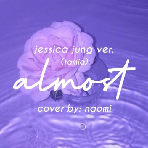 almost (jessica jung ver.) cover by naomi