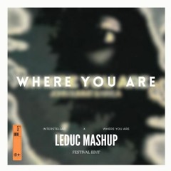 Interstellar X Where You Are  (LEDUC MASHUP) Short FILTERD *Free Download*