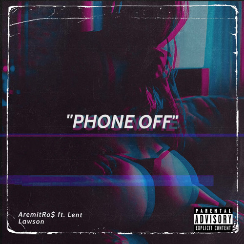 Phone Off (feat. AremitRo$)