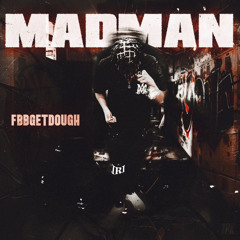 FBGETDOUGH- MadMan (Prod.Kdouble0)