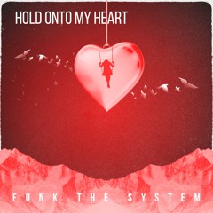 Hold onto my heart