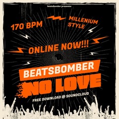 Beatsbomber - No Love (FREE DOWNLOAD)