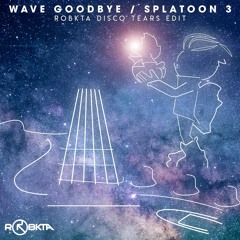 [Splatoon 3] Wave Goodbye (RoBKTA Disco Tears Edit)