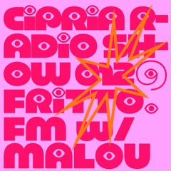 Cipria Radio Show Episode012@Fritto FM w/ MALOU