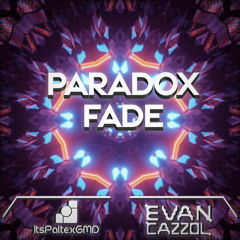 ItsPaltexGMD & Evan Cazzol - Paradox Fade