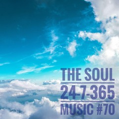 The Soul_24-7-365 Music #70