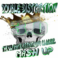 DOUBLE DISTORTION - THE ULTIMATE ASSKICKING CLASSIC MASHUP 3.0  [FREE Download]