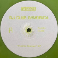 CLS003 | DJ Club Sandwich - Flectic Mongs EP