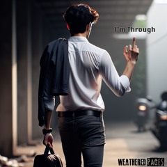 I'm Through