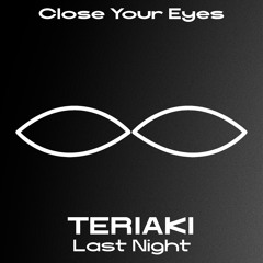 TERIAKI -Last Night (Original Mix)