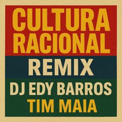 CULTURA RACIONAL REMIX - DJ EDY BARROS feat TIM MAIA
