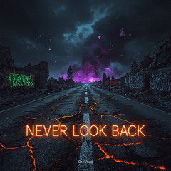 Never look back