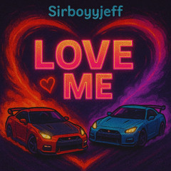 Love Me  By Sirboyyjeff Ft ProdByCario