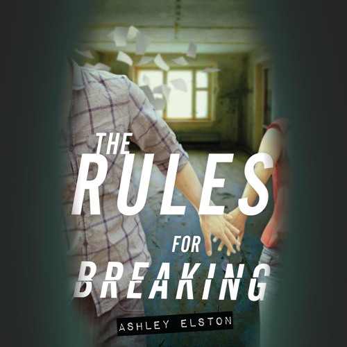 The Rules for Breaking By Ashley Elston Read By Alexa Elmy