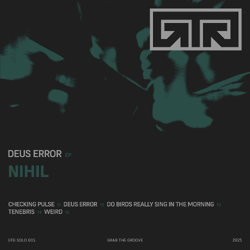 PREMIERE: Nihil - Deus Error [GTGSOLO005]