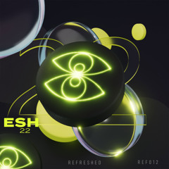 ESH - 22 [REF012] OUT NOW