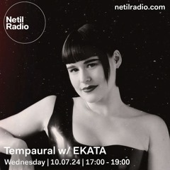 Tempaural w/ EKATA - 10th July 2024