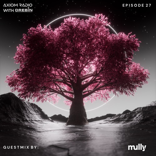 Axiom Radio With Drebin - Episode 27 feat. Mully