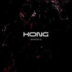 KONG - ERROR E