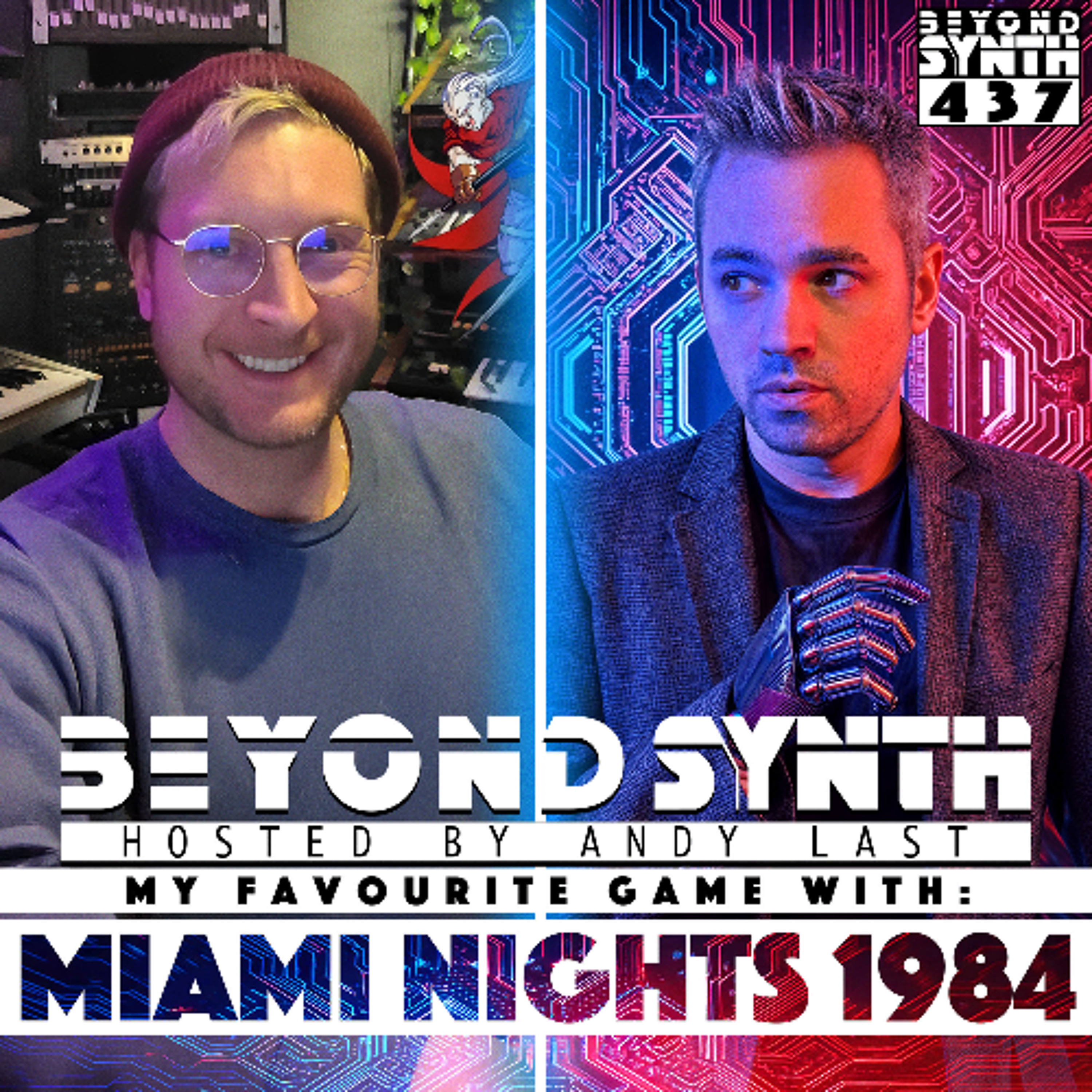 Beyond Synth - 437 - My Favourite Game w/ Miami Nights 1984