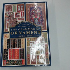 Read ebook [PDF] Grammar of Ornament: A Monumental Work of Art