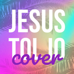 jesus tol io(cover) by  jazzel x jowlili